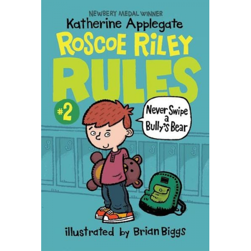 Katherine Applegate - Roscoe Riley Rules #2: Never Swipe a Bully's Bear