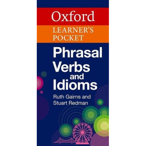 Ruth; Redman  Stuart Gairns - Oxford Learners Pocket Phrasal Verbs and Idioms