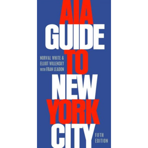 Norval White Elliot Willensky Fran Leadon - AIA Guide to New York City