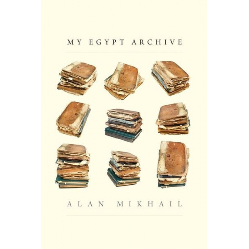 Alan Mikhail - My Egypt Archive