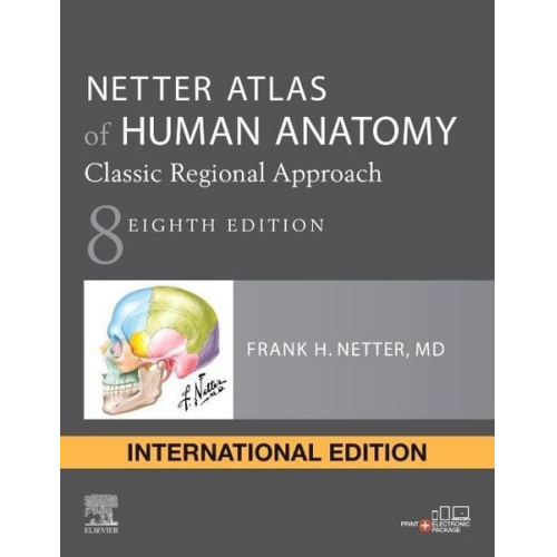 Frank H. Netter - Netter Atlas of Human Anatomy: Classic Regional Approach