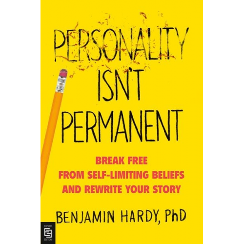 Benjamin Hardy - Personality Isn't Permanent