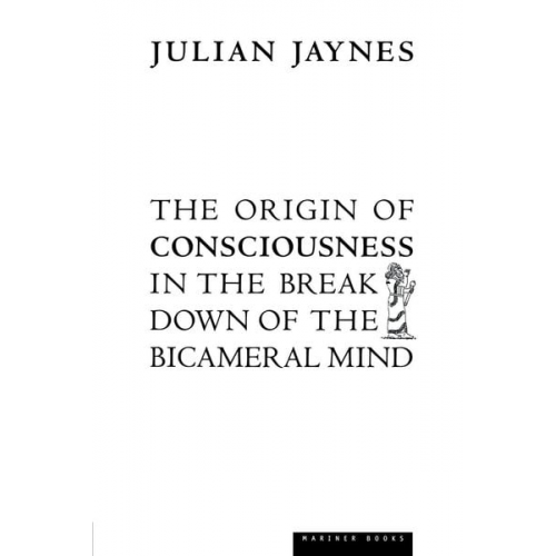 Julian Jaynes - The Origin of Consciousness in the Breakdown of the Bicameral Mind