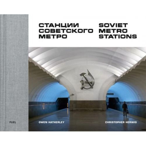 Christopher Herwig Owen Hatherley - Soviet Metro Stations