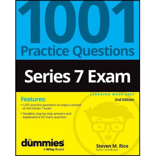 Steven M. Rice - Series 7 Exam: 1001 Practice Questions for Dummies