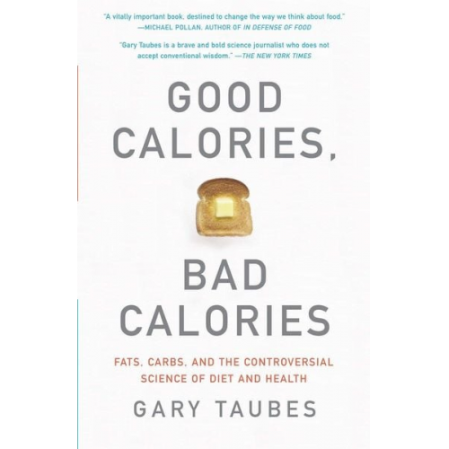 Gary Taubes - Good Calories, Bad Calories