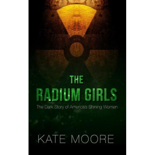 Kate Moore - The Radium Girls