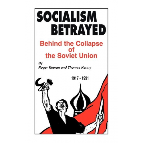 Roger Keeran Thomas Kenny - Socialism Betrayed