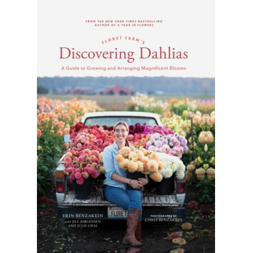 Erin Benzakein Jill Jorgensen Julie Chai - Floret Farm's Discovering Dahlias