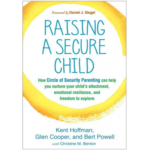 Kent Hoffman Glen Cooper Bert Powell - Raising a Secure Child