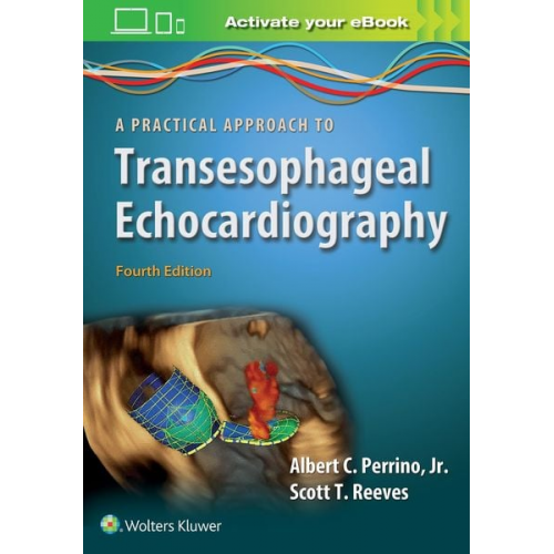 Albert C. Perrino Scott T. Reeves - A Practical Approach to Transesophageal Echocardiography