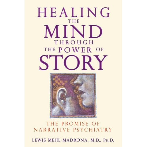 Lewis Mehl-Madrona - Healing the Mind Through the Power of Story