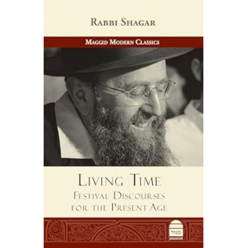 Shimshon Gershon Rosenberg Shagar - Living Time: Festival Discourses for the Present Age