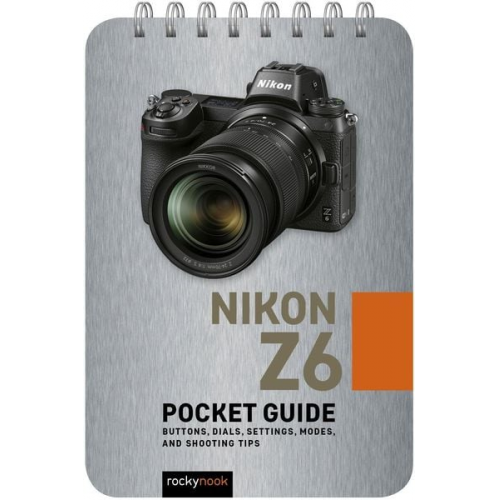 Rocky Nook - Nikon Z6: Pocket Guide