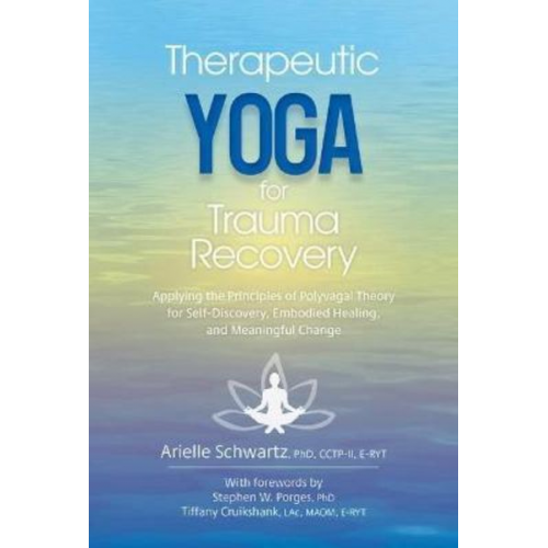 Arielle Schwartz - Therapeutic Yoga for Trauma Recovery