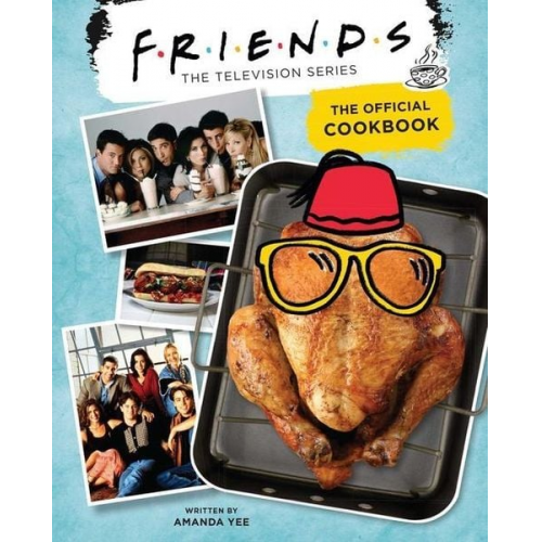 Amanda Yee - Friends: The Official Cookbook