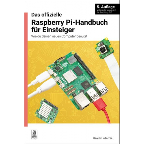 Gareth Halfacree - Das Offizielle Raspberry Pi-Handbuch Für Einsteiger, 5. Auflage