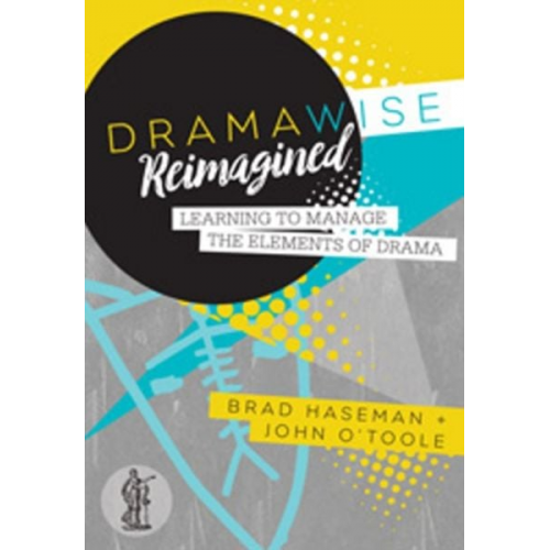 Brad Haseman John O'Toole - Dramawise Reimagined