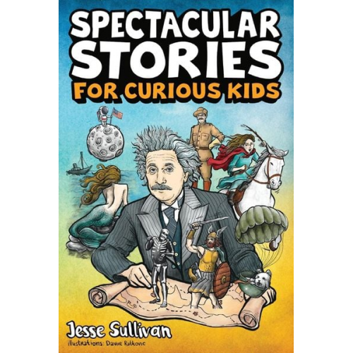 Jesse Sullivan - Spectacular Stories for Curious Kids