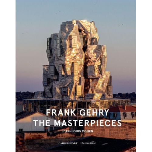 Jean-Louis Cohen - Frank Gehry: The Masterpieces