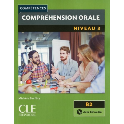 Denis Liakin Fabien Olivry Michele Barfety Patricia Beaujoin - Competences: Comprehension orale 3 - Niveau B2 + CD