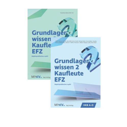 Alex Bieli Rahel Balmer-Zahnd Vera Friedli Renato C. Müller Vasquez Callo Adrian S. Müller - Grundlagenwissen 2 Kaufleute EFZ - HKB A bis HKB E