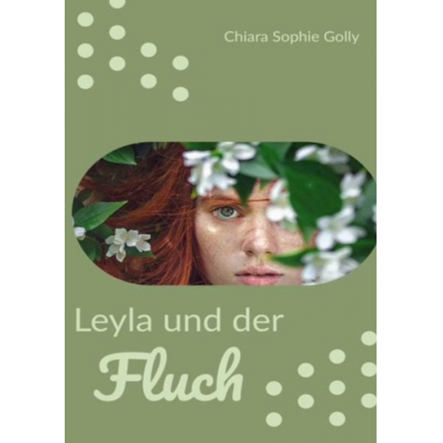 Chiara Sophie Golly - Leyla und der Fluch