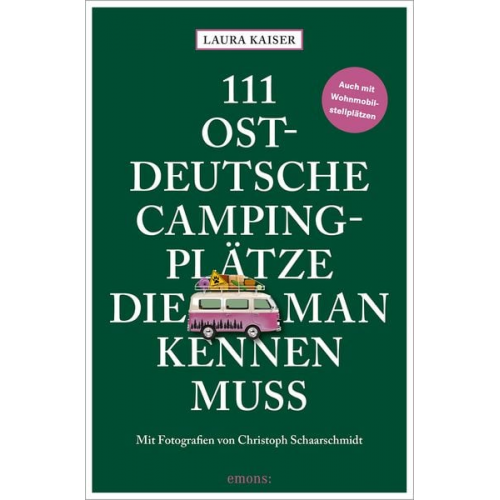 Laura Kaiser - 111 ostdeutsche Campingplätze, die man kennen muss