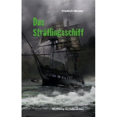 Friedrich Meister - Das Sträflingsschiff