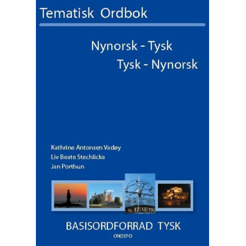 Kathrine Antonsen Vadøy Jan Porthun Liv Beate Stechlicka - Tysk - nynorsk, nynorsk - tysk tematisk ordbok