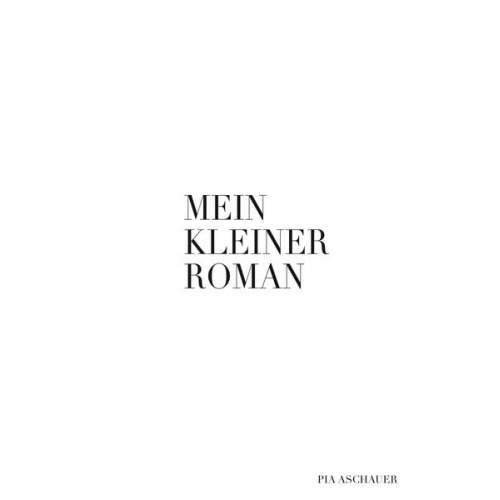 Pia Aschauer - Mein kleiner Roman