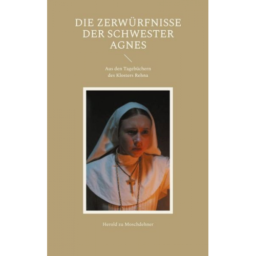 Herold zu Moschdehner - Die Zerwürfnisse der Schwester Agnes