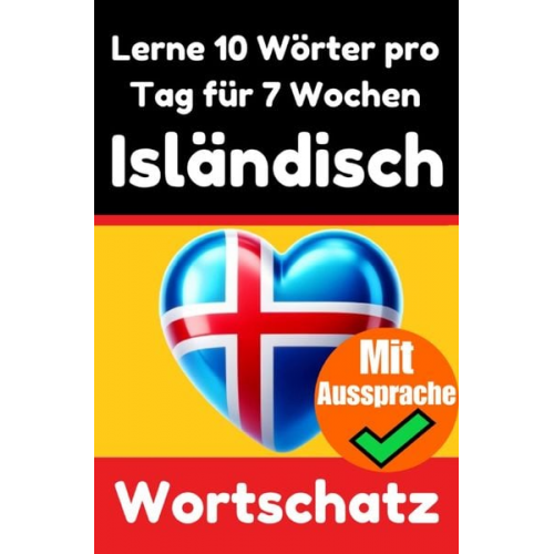 Auke de Haan - Isländisch-Vokabeltrainer: Lernen Sie 7 Wochen lang täglich 10 Isländische Wörter | Die Tägliche Isländische Herausforderung