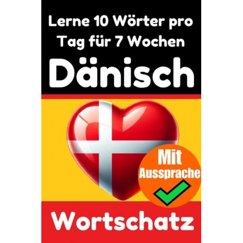 Auke de Haan - Dänisch-Vokabeltrainer: Lernen Sie 7 Wochen lang täglich 10 Dänische Wörter | Die Tägliche Dänische Herausforderung