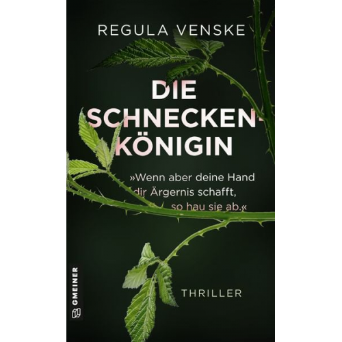 Regula Venske - Die Schneckenkönigin - »Wenn aber deine Hand dir Ärgernis schafft, so hau sie ab.«