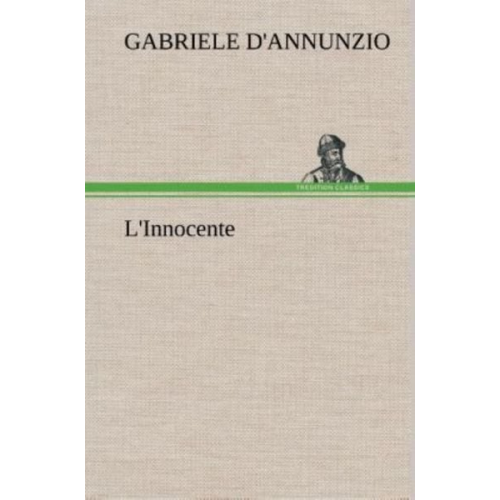 Gabriele D'Annunzio - L'Innocente