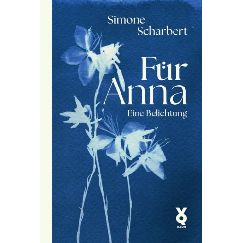 Simone Scharbert Voland & Quist - Für Anna. Eine Belichtung