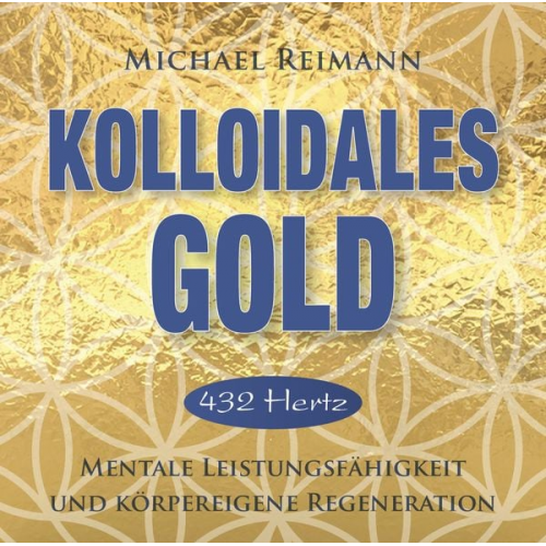 Michael Reimann - Kolloidales Gold [432 Hertz]