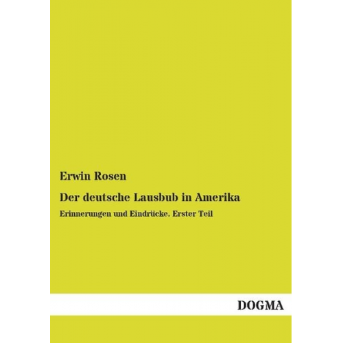 Erwin Rosen - Der deutsche Lausbub in Amerika