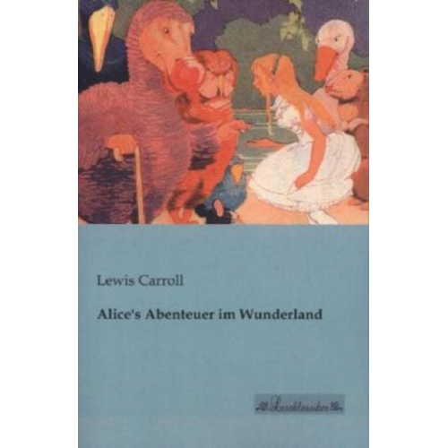 Lewis Carroll - Alice's Abenteuer im Wunderland