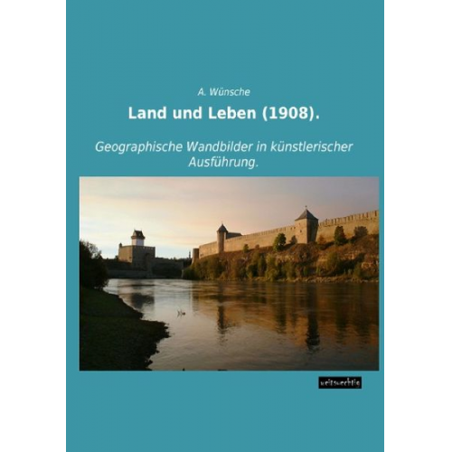 A. Wünsche - Land und Leben (1908).