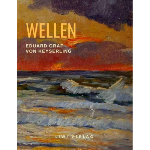 Eduard Graf Keyserling - Wellen