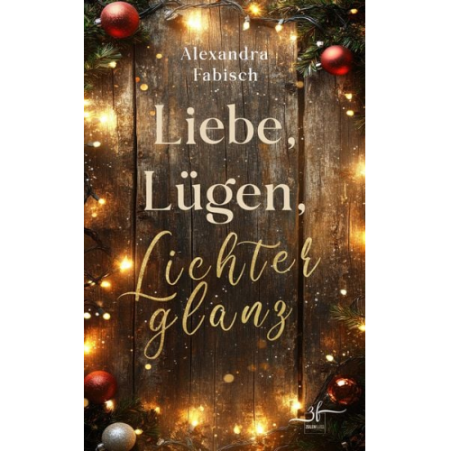 Alexandra Fabisch - Liebe, Lügen, Lichterglanz