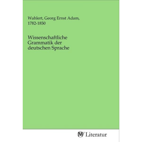 Wissenschaftliche Grammatik der deutschen Sprache