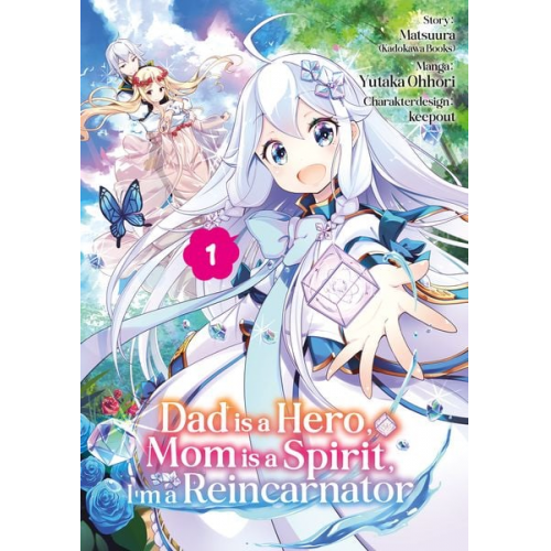 Matsuura - Dad is a Hero, Mom is a Spirit, I’m a Reincarnator – Band 01 (deutsche Ausgabe)