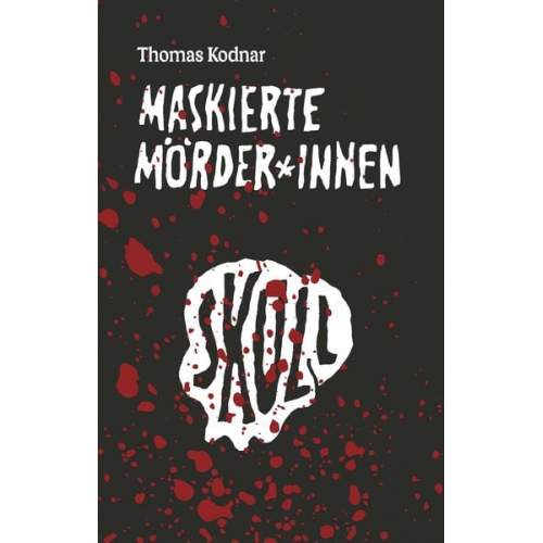 Thomas Kodnar - Maskierte Mörder*innen: SKULL