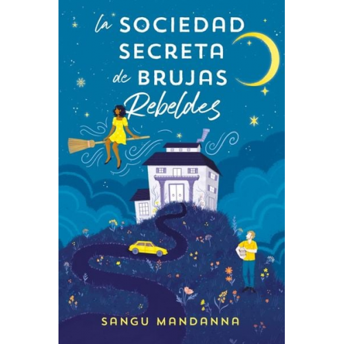 Sangu Mandanna - La Sociedad Secreta de Brujas Rebeldes / The Very Secret Society of Irregular Witches