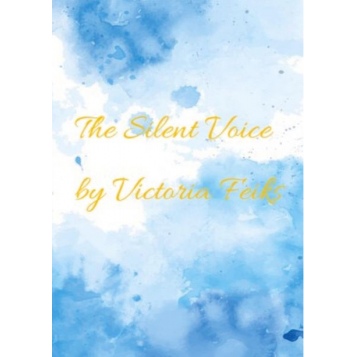 Victoria Feiks - The Silent Voice