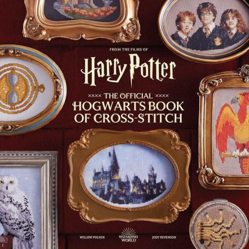 Willow Polson Jody Revenson - Harry Potter: The Official Hogwarts Book of Cross-Stitch