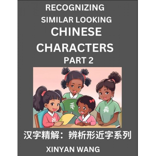 Xinyan Wang - Recognizing Chinese Characters (Part 2)- Quickly Learn Recognizing and Distinguishing Similar Looking Chinese Characters by Reading Short Stories